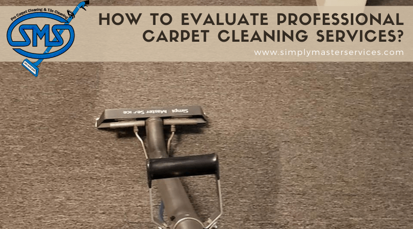 How To Evaluate Professional Carpet Cleaning Services
